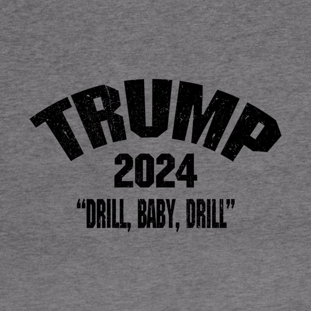 Trump 2024 Drill Baby Drill by urlowfur